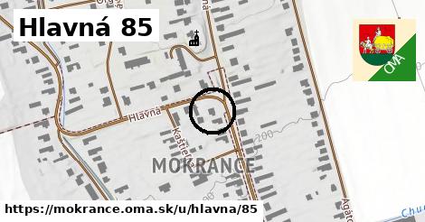 Hlavná 85, Mokrance