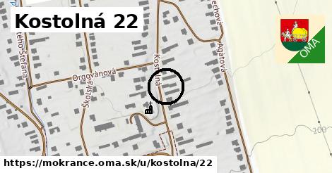 Kostolná 22, Mokrance