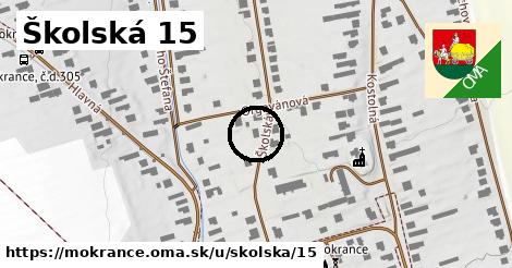 Školská 15, Mokrance