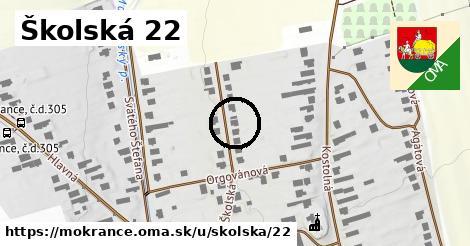 Školská 22, Mokrance