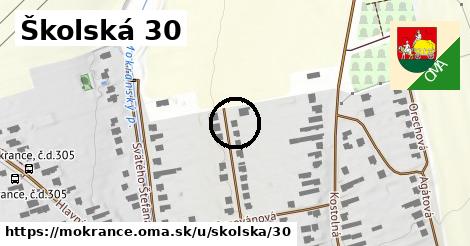 Školská 30, Mokrance