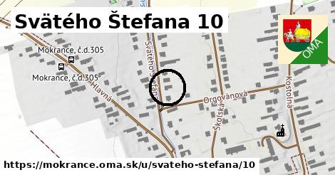Svätého Štefana 10, Mokrance