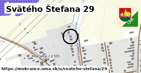 Svätého Štefana 29, Mokrance