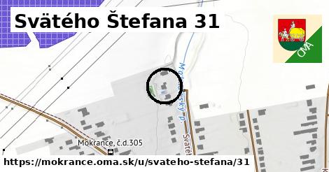 Svätého Štefana 31, Mokrance