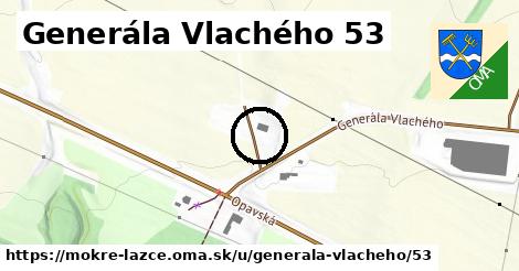 Generála Vlachého 53, Mokré Lazce