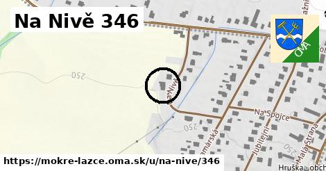 Na Nivě 346, Mokré Lazce