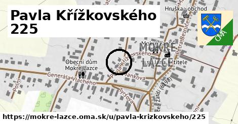 Pavla Křížkovského 225, Mokré Lazce