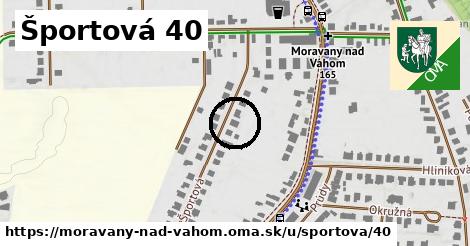 Športová 40, Moravany nad Váhom