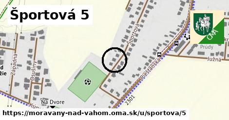 Športová 5, Moravany nad Váhom