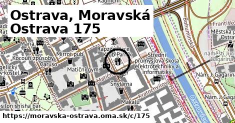 Ostrava, Moravská Ostrava <span class="supisne">175</span>