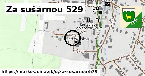 Za sušárnou 529, Mořkov