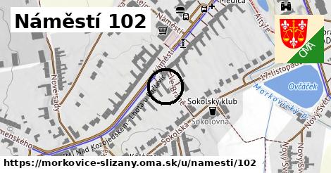 Náměstí 102, Morkovice-Slížany