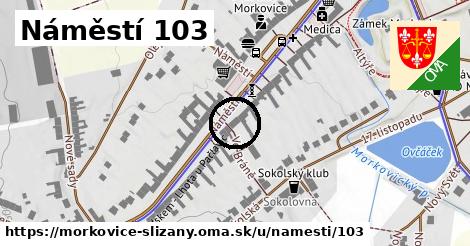 Náměstí 103, Morkovice-Slížany