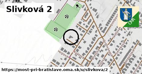 Slivková 2, Most pri Bratislave