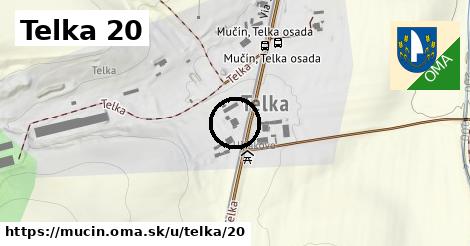 Telka 20, Mučín