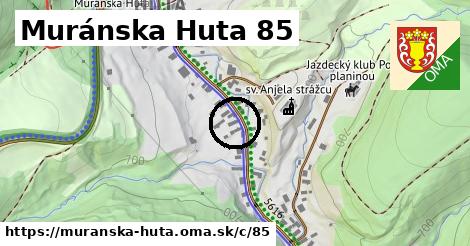 Muránska Huta <span class="supisne">85</span>