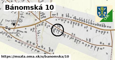 Bánomská 10, Mužla