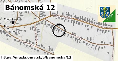 Bánomská 12, Mužla