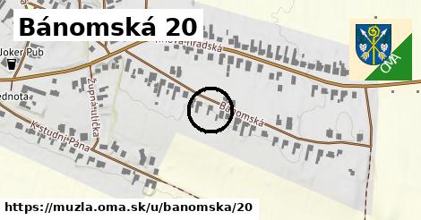 Bánomská 20, Mužla