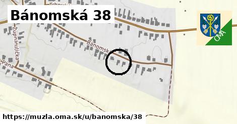 Bánomská 38, Mužla