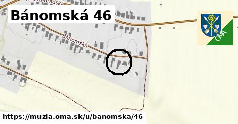 Bánomská 46, Mužla