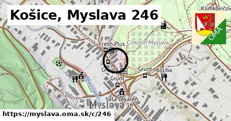 Košice, Myslava <span class="supisne">246</span>