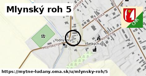 Mlynský roh 5, Mýtne Ludany