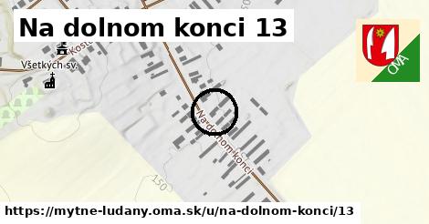 Na dolnom konci 13, Mýtne Ludany