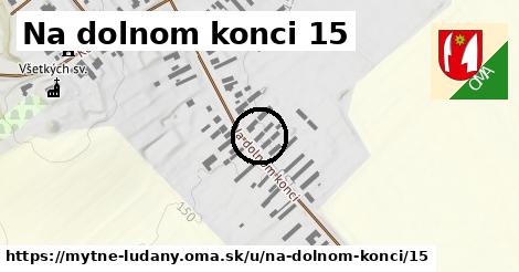 Na dolnom konci 15, Mýtne Ludany