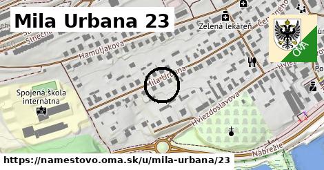 Mila Urbana 23, Námestovo