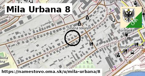 Mila Urbana 8, Námestovo