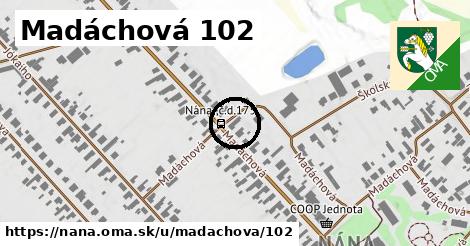 Madáchová 102, Nána