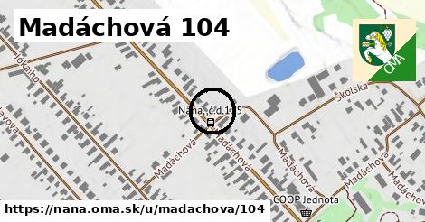 Madáchová 104, Nána