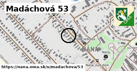 Madáchová 53, Nána