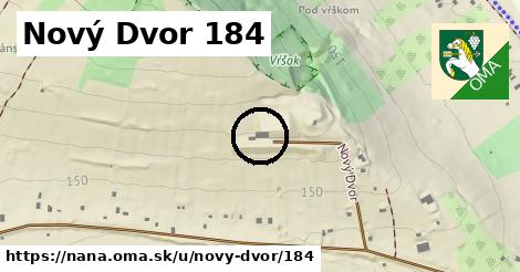 Nový Dvor 184, Nána