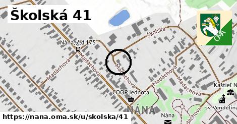 Školská 41, Nána