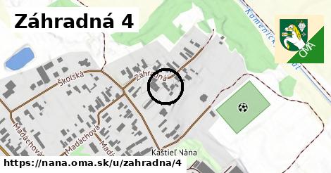 Záhradná 4, Nána