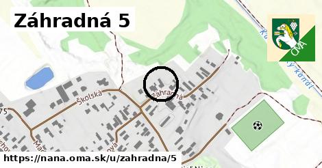 Záhradná 5, Nána