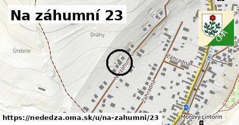 Na záhumní 23, Nededza