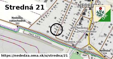 Stredná 21, Nededza