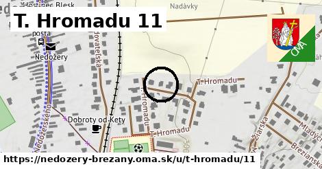 T. Hromadu 11, Nedožery - Brezany