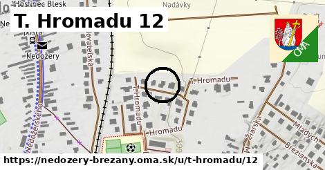 T. Hromadu 12, Nedožery - Brezany