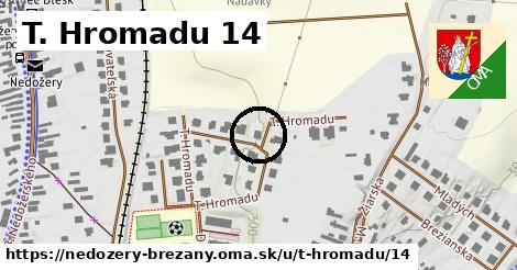 T. Hromadu 14, Nedožery - Brezany