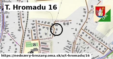 T. Hromadu 16, Nedožery - Brezany