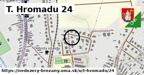 T. Hromadu 24, Nedožery - Brezany