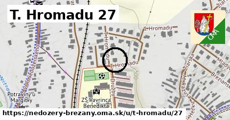 T. Hromadu 27, Nedožery - Brezany