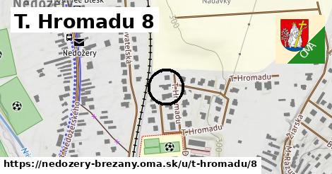 T. Hromadu 8, Nedožery - Brezany