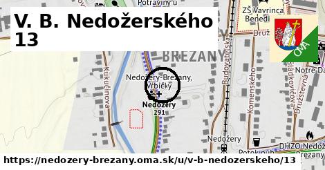 V. B. Nedožerského 13, Nedožery - Brezany