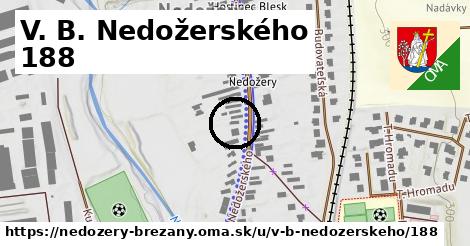 V. B. Nedožerského 188, Nedožery - Brezany