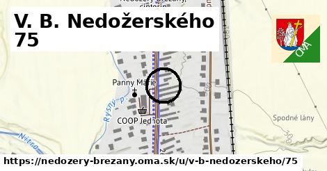 V. B. Nedožerského 75, Nedožery - Brezany